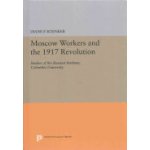 Moscow Workers and the 1917 Revolution: Studies of the Russian Institute, Columbia University Koenker Diane P.Pevná vazba – Hledejceny.cz