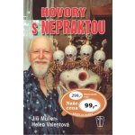 Hovory s Nepraktou - Müller Jiří, Valentová Helen – Hledejceny.cz