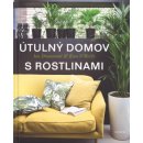 Drummond Ian, O',Reillyová Kara, ARTEDIT Studio - Útulný domov s rostlinami