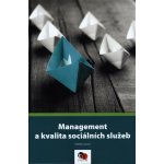 Management a kvalita sociálních služeb - Kolektiv autorů – Hledejceny.cz