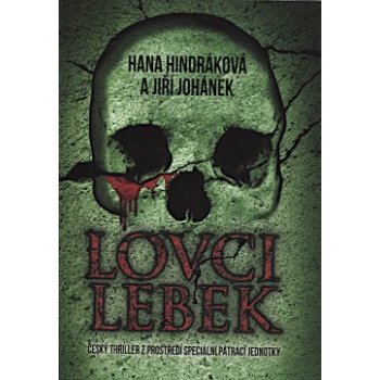 Lovci lebek - Hindráková Hana, Johánek Jiří