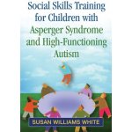 Social Skills Training for Children with Asperger Syndrome and High-Functioning Autism – Zboží Mobilmania