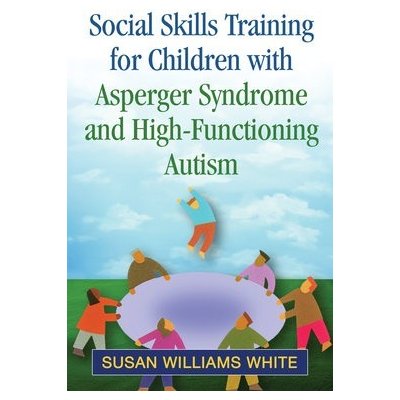 Social Skills Training for Children with Asperger Syndrome and High-Functioning Autism – Zboží Mobilmania