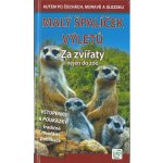 Malý špalíček výletů - Za zvířaty nejen do zoo - Autem po Čechách Moravě a Slezsku - Vladimír Soukup Petr David – Zbozi.Blesk.cz