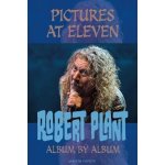 Pictures At Eleven: Robert Plant Album By Album PopoffPaperback – Hledejceny.cz