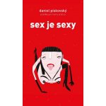 Sex je sexy – Pískovský Daniel – Zboží Mobilmania