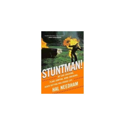Stuntman!: My Car-Crashing, Plane-Jumping, Bone-Breaking, Death-Defying Hollywood Life Needham HalPevná vazba – Hledejceny.cz