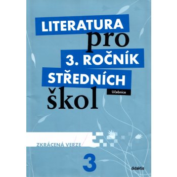 Literatura pro 3.ročník SŠ učebnice - zkrácená verze