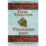 Pokání krve - Peter Tremayne – Hledejceny.cz