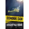 Kniha Kruhy na vodě - Dominik Dán