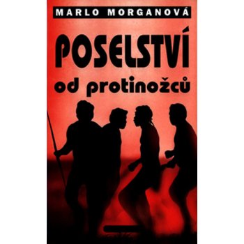 Poselství od protinožců - Morganová Marlo