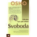 Svoboda - odvaha být sám sebou - Osho – Hledejceny.cz