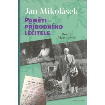 Paměti přírodního léčitele - Jan Mikolášek