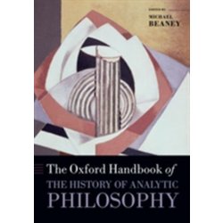 Oxford Handbook of the History of Analytic Philosophy - Beaney, Michael