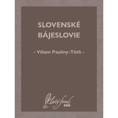 Slovenské bájeslovie - Viliam Pauliny-Tóth