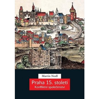 PRAHA 15. STOLETÍ - Nodl Martin – Zboží Mobilmania