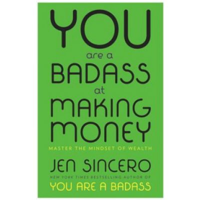 You Are a Badass at Making Money: Master the Mindset of Wealth Sincero JenPevná vazba – Hledejceny.cz