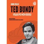 Ted Bundy, vrah po mém boku - Ann Rule – Hledejceny.cz