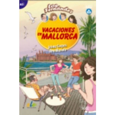 Vacaciones en Mallorca: Easy Reader in Spanish: Level A2