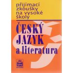 Přijímací zkoušky na vysokou školu - Český jazyk a literarura - Čechová Marie a kolektiv – Sleviste.cz