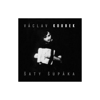 Koubek Václav - Šaty šupáka CD