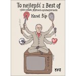 To nejlepší z Best of - Karel Šíp, Jiří Slíva ilustrátor – Hledejceny.cz