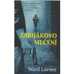 Zabij ákovo mlčení - Larsen Ward – Hledejceny.cz