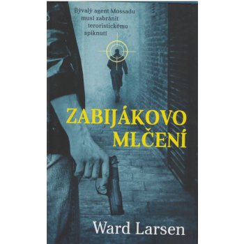 Zabij ákovo mlčení - Larsen Ward