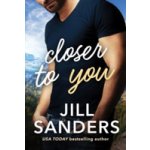 Closer to You - (Sanders Jill) – Hledejceny.cz
