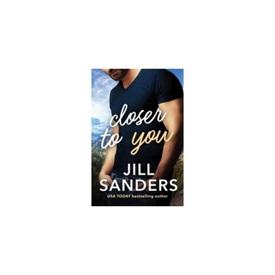 Closer to You - (Sanders Jill) – Hledejceny.cz