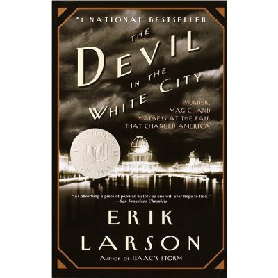 The Devil in the White City - Erik Larson