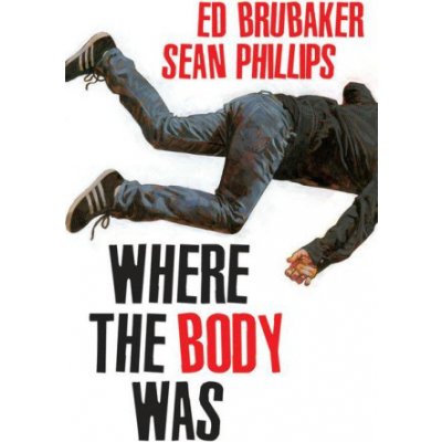 WHERE THE BODY WAS