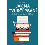 Jak na tvůrčí psaní - Eva Musilová – Hledejceny.cz