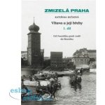 Vltava a její břehy 1. díl - Kateřina Bečková – Zboží Mobilmania