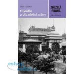 Zmizelá Praha - Divadlo a divadelní scény - Vlčková Olga – Hledejceny.cz