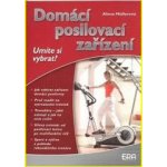 Domácí posilovací zařízení Umíte si vybrat? Müllerová Alena – Sleviste.cz