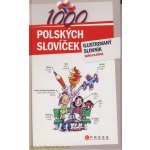 1000 polských slovíček - ilustrovaný slovník - Soňa Filipová – Hledejceny.cz