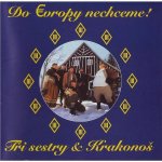 Tři Sestry - Do evropy nechceme! CD – Zboží Dáma
