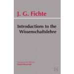 Introductions to the Wissenschaftslehre and Other Writings (1797-1800) - (Fichte Johann Gottlieb) – Hledejceny.cz