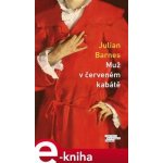 Muž v červeném kabátě - Julian Barnes – Hledejceny.cz