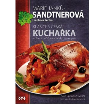 Klasická česká kuchařka - Marie Janků-Sandtnerová;František Janků