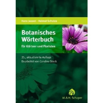 Botanisches Wörterbuch für Gärtner und Floristen - Jessen, Hans