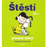 ŠTĚSTÍ JE... PŘÍTULNÉ ŠTĚNĚ - Charles M. Schulz – Zbozi.Blesk.cz