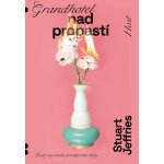 Grandhotel nad propastí - Stuart Jeffries – Hledejceny.cz