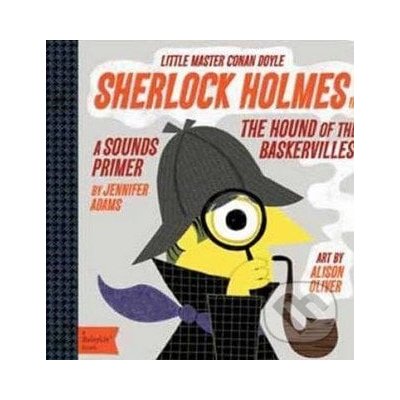 Little Master Conan Doyle: Sherlock Holmes in... - Jennifer Adams, Alison Oliver – Hledejceny.cz