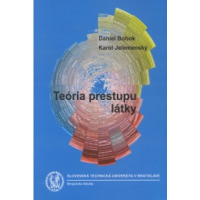 Teória prestupu látky - Daniel Bobok, Karol Jelemenský – Hledejceny.cz