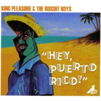 King Pleasure & The Biscu - Hey Puerto, Rico! – Hledejceny.cz