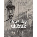 Pražský uličník - Encyklopedie názvů pražských veřejných prostranství - Lašťovková Barbora, Jíšová Kateřina, Ledvinka Václav, Lašťovka Marek – Zbozi.Blesk.cz