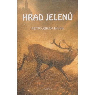 Hrad jelenů Petr Oskar Bílek – Zbozi.Blesk.cz