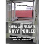 Kauza Jan Masaryk. Nový pohled - Václava Jandečková – Hledejceny.cz